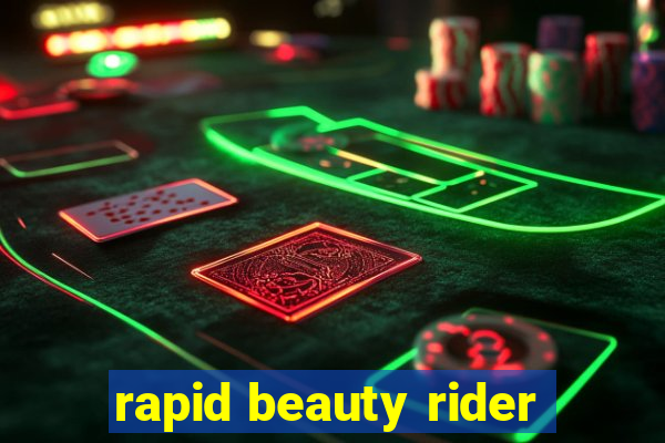 rapid beauty rider